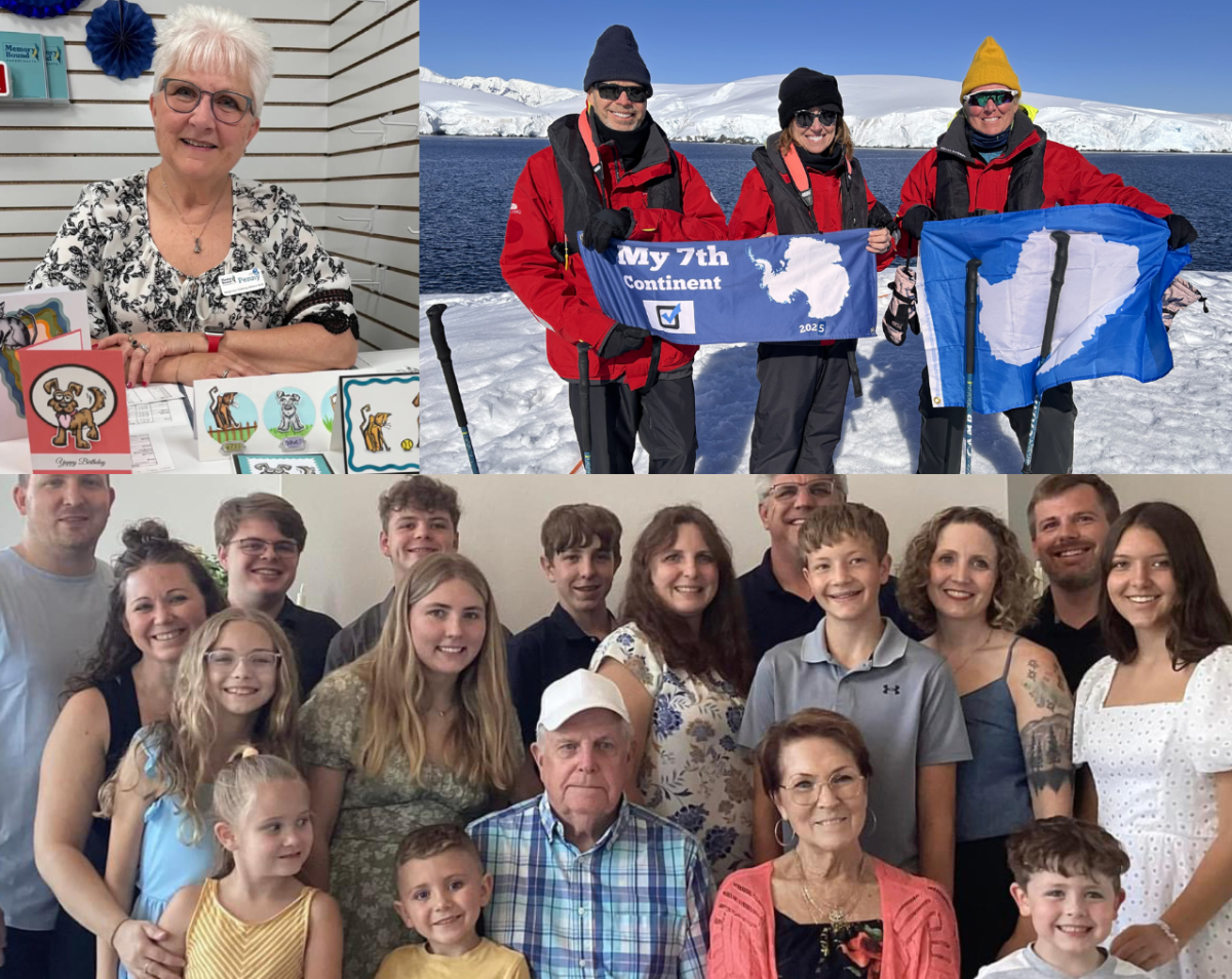 Penny Zaugg working at her scrapbook store; Robin Norris and friends in Antarctica; Marla Kelly with her family for her and her husband’s 50th wedding anniversary.
Photos courtesy of Penny Zaugg, Robin Norris, and Marla Kelly respectively.